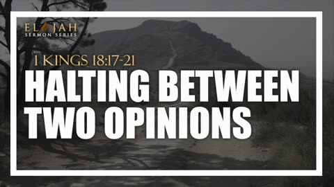 10 - Halting Between Two Opinions 1 Kings 18_17-21