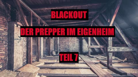 BLACKOUT DER PREPPER IM EIGENHEIM TEIL 7