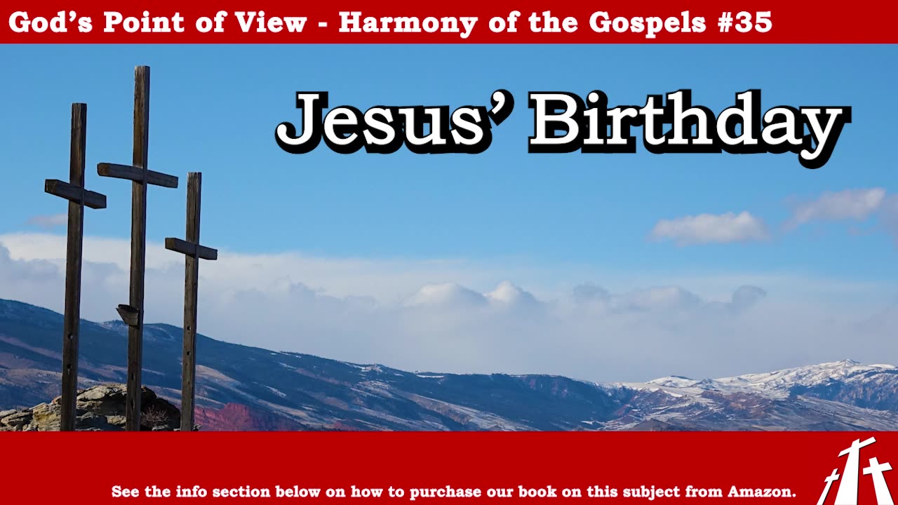 Harmony of the Gospels #35 - Jesus' Birthday || BIBLE TEACHING GOSPEL