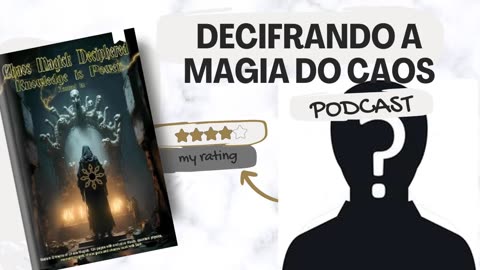 Podcast Decifrando a Magia do Caos de Asamod Ka