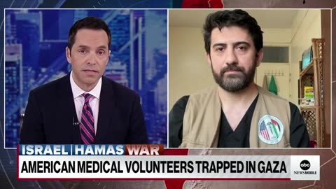 Nearly 2 dozen American medical aid workers say they are 'trapped' in Gaza ABC News