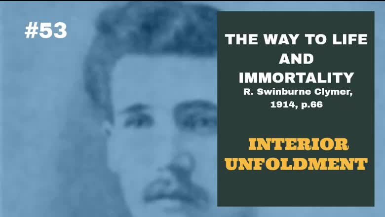 #53: INTERIOR UNFOLDMENT: The Way To Life and Immortality, Reuben Swinburne Clymer
