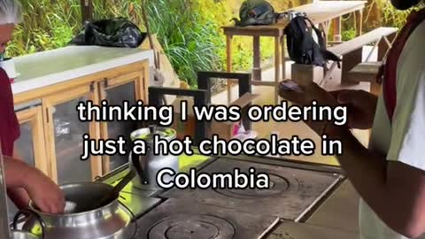 thinking I was ordering just a hot chocolate in Colombia