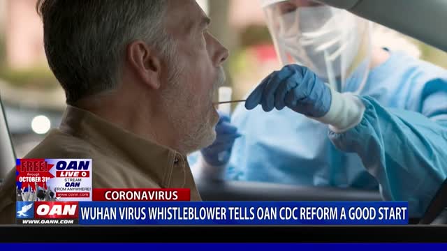 Wuhan virus whistleblower tells OAN CDC reform a good start