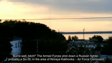 Burns well, bitch!" The Armed Forces shot down a Russian fighter, probably a Su-35, in the area of