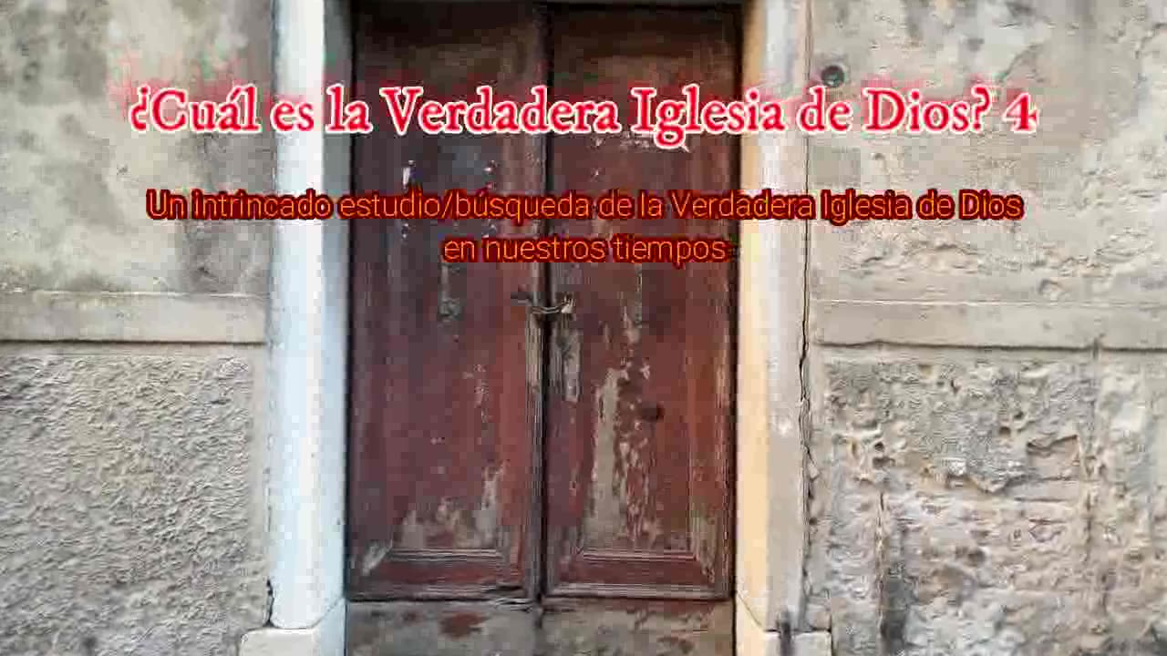 ¿Cuál es la Verdadera Iglesia de Dios? 4