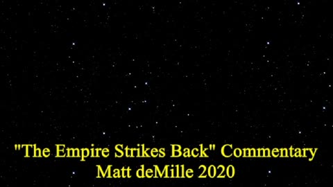 Matt deMille Movie Commentary #205: Star Wars Episode V: The Empire Strikes Back (esoteric version)