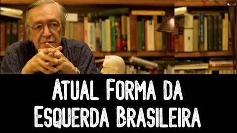 Atual Forma da Esquerda Brasileira - Olavo de Carvalho