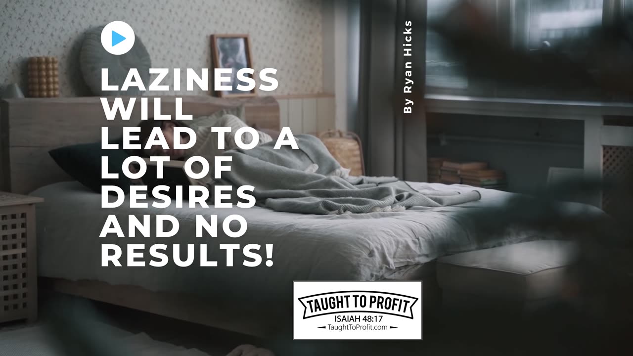 Do Nothing And Attract Millions Of Dollars? Laziness Will Lead To A Lot Of Desires And No Results!