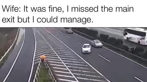 Wife: I missed the main exit but i could manage