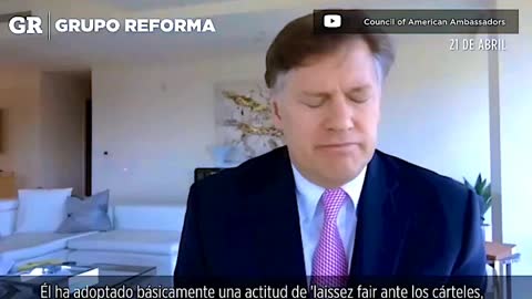 AMLO "hace el tonto" frente a los cárteles: Ex embajador de EEUU en México.