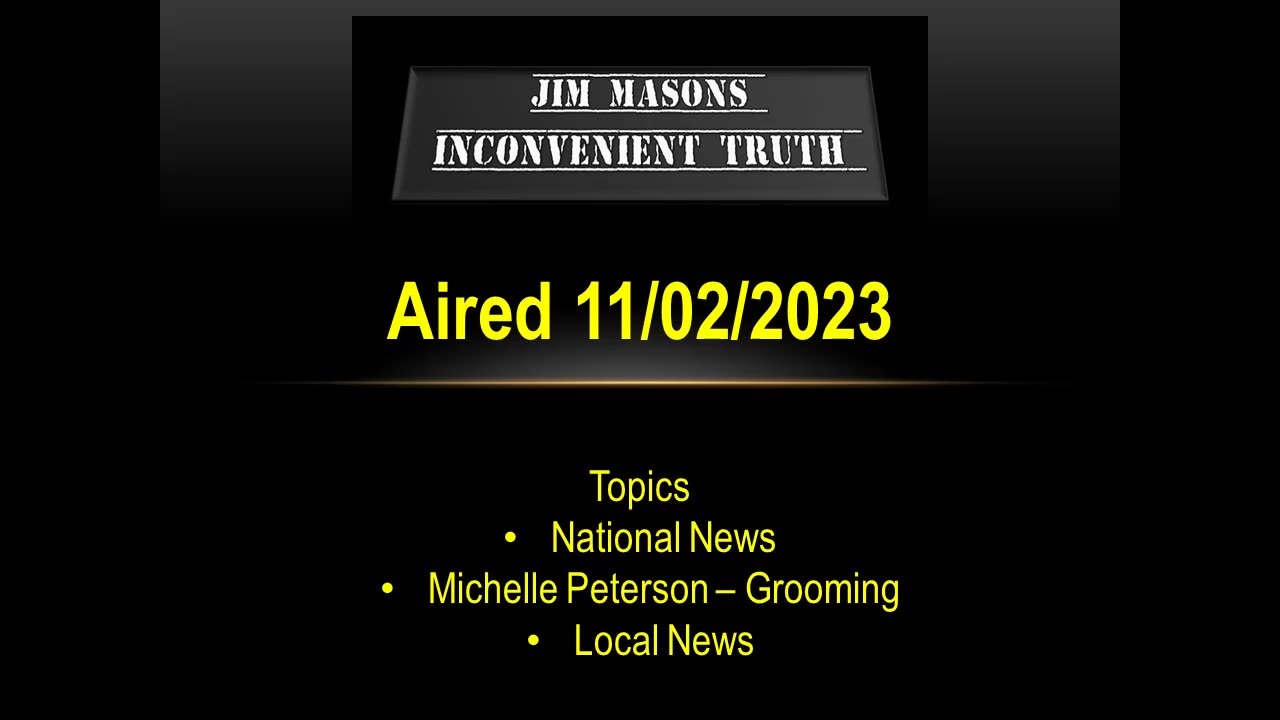 Jim Mason's Inconvenient Truth 11/02/2023