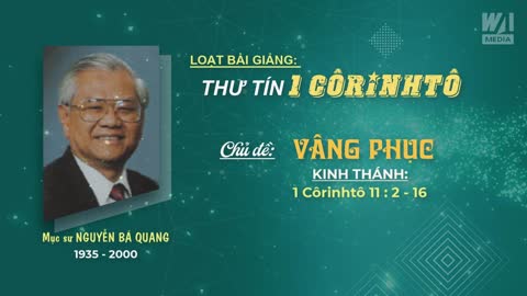 VÂNG PHỤC - 1 Côrinhtô 11:2-16 || Mục sư Nguyễn Bá Quang