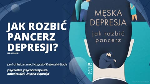 Jak rozbić pancerz depresji? (07.02.2024)