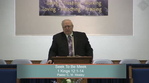 Pastor C. M. Mosley, Seek To Be Meek, 1 Kings 12:1-14, Sunday Evening, 8/15/2021