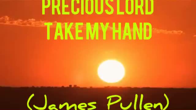 Precious Lord take my hand