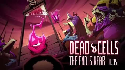 Dead Cells - Official The End is Near Launch Trailer