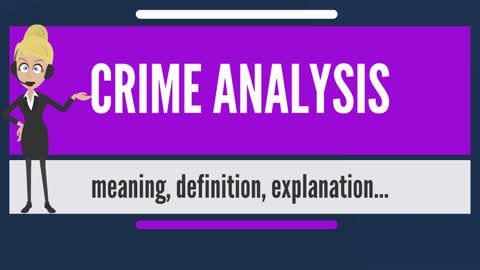 What is CRIME ANALYSIS? What does it mean? Meaning and explanation of CRIME ANALYSIS