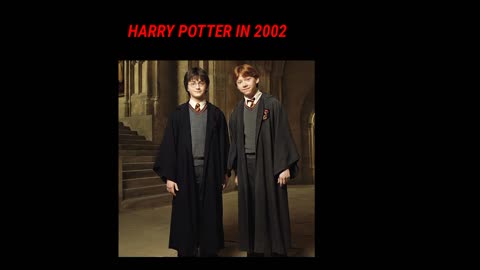 HARRY POTTER IN 2002 AND NOW ❤️🌹🥰