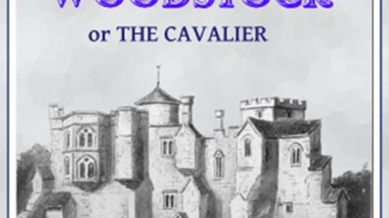 Woodstock, or, The Cavalier by Sir Walter SCOTT read by Various Part 4 of 4 - Full Audio Book