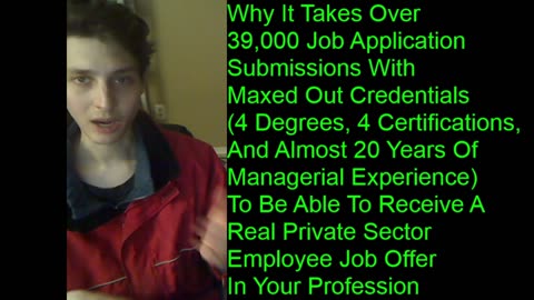 Why It Takes 39,000+ Job Application Submissions With Maxed Out Credentials To Receive A Job Offer