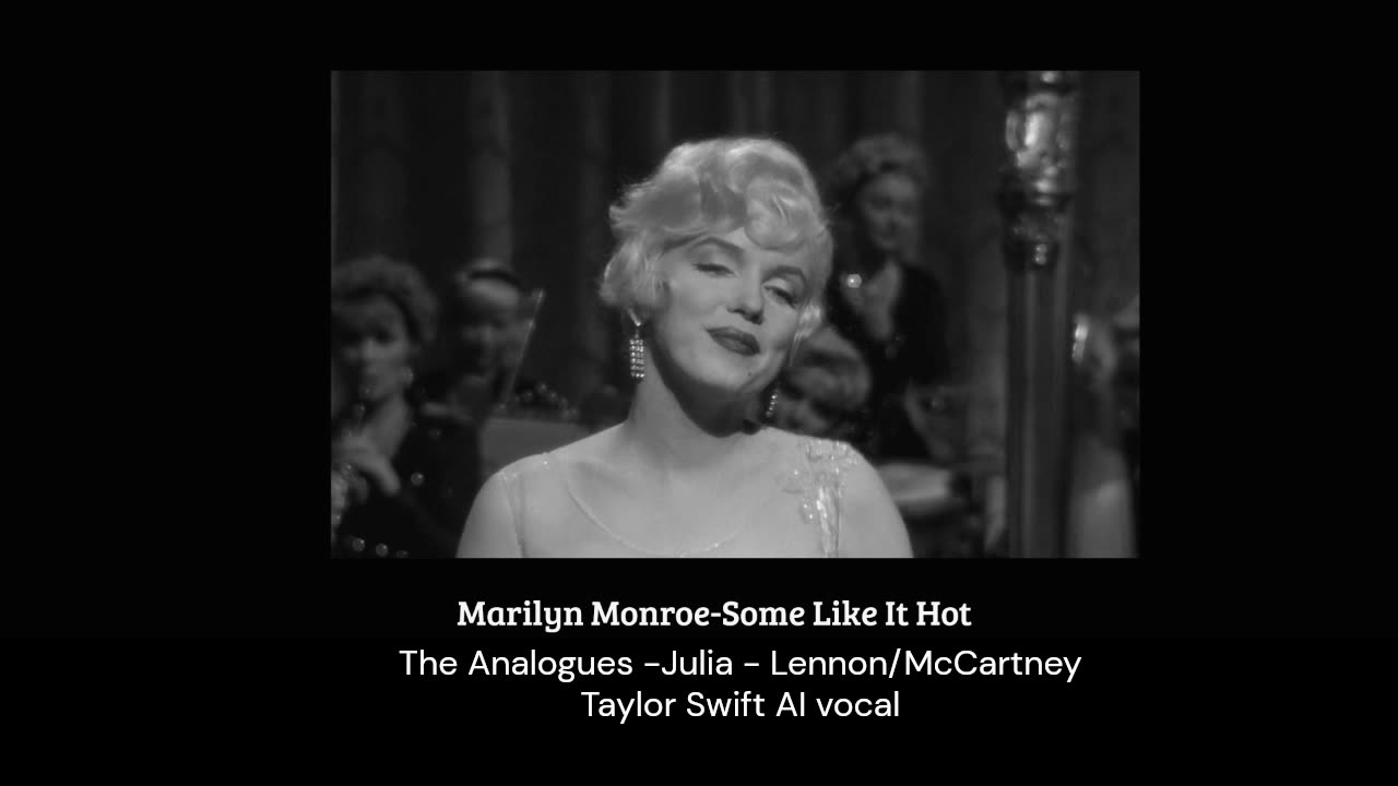 Marilyn Monroe ~ Julia played by the Analogues and sung by Taylor Swift A.I.