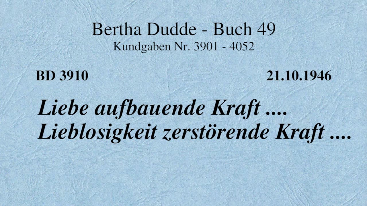 BD 3910 - LIEBE AUFBAUENDE KRAFT .... LIEBLOSIGKEIT ZERSTÖRENDE KRAFT ....