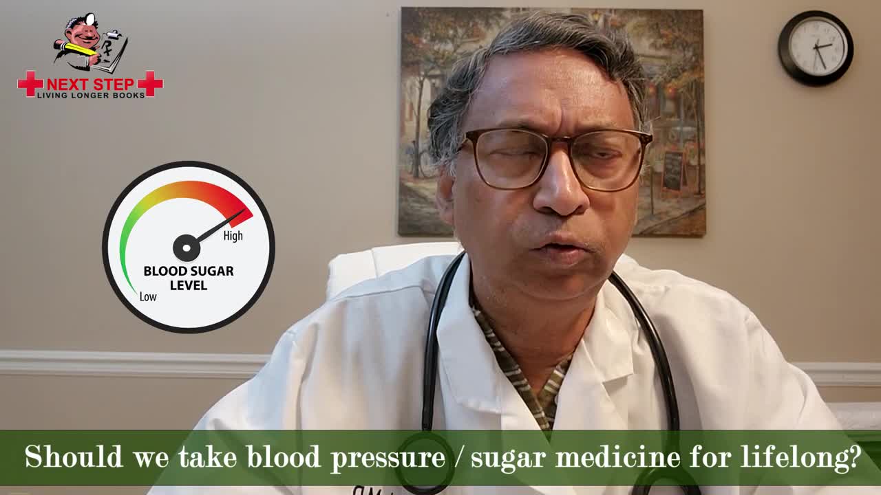 Should we take Blood Pressure/ Sugar Medicine for lifelong? By- Dr. S. Om Goel, MD/DM (USA)