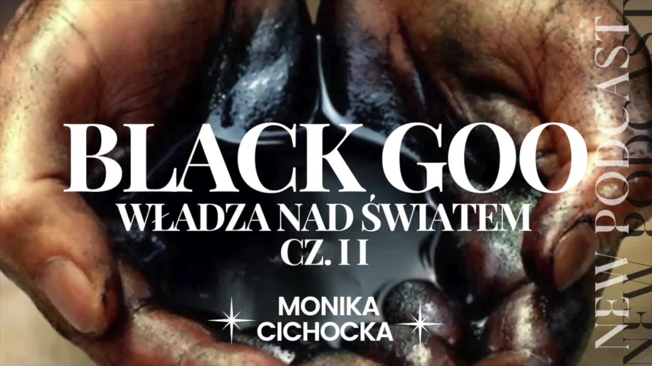 BLACK GOO - WŁADZA NAD ŚWIATEM. CZĘŚĆ II.