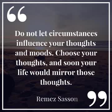 Do Not Let Circumstances Influence Your Thoughts