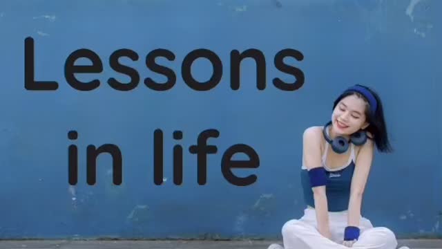 Lessons in life
