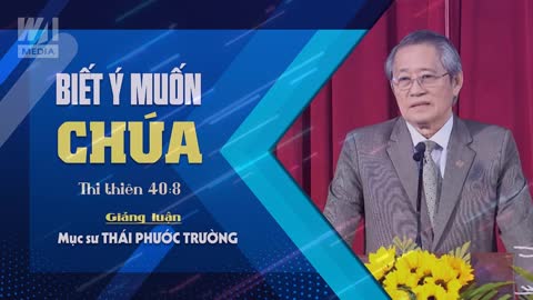 BIẾT Ý MUỐN CHÚA - Thi Thiên 40:8 || Mục sư THÁI PHƯỚC TRƯỜNG