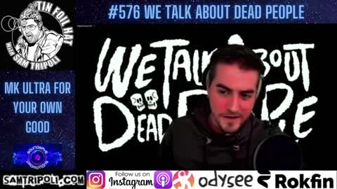 Tin Foil Hat Podcast 576 We Talk About Dead People