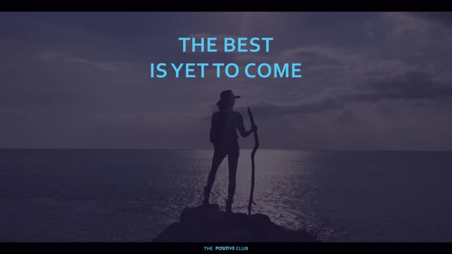 The best is yet to come