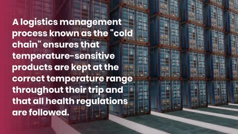 WHAT ARE THE PECULIARITIES OF COLD CHAIN LOGISTICS?