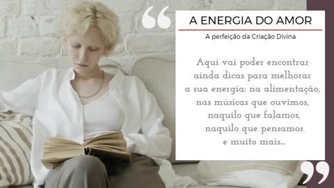 A ENERGIA DO AMOR - A perfeição da Criação Divina - o livro