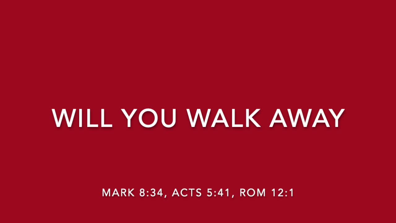 WILL YOU WALK AWAY - [SONGS OF REDEMPTION AND SANCTIFICATION COLLECTION]