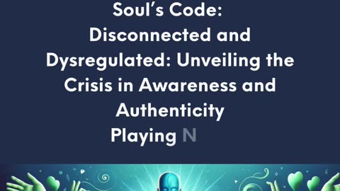 Disconnected and Dysregulated: Unveiling the Crisis in Awareness and Authenticity