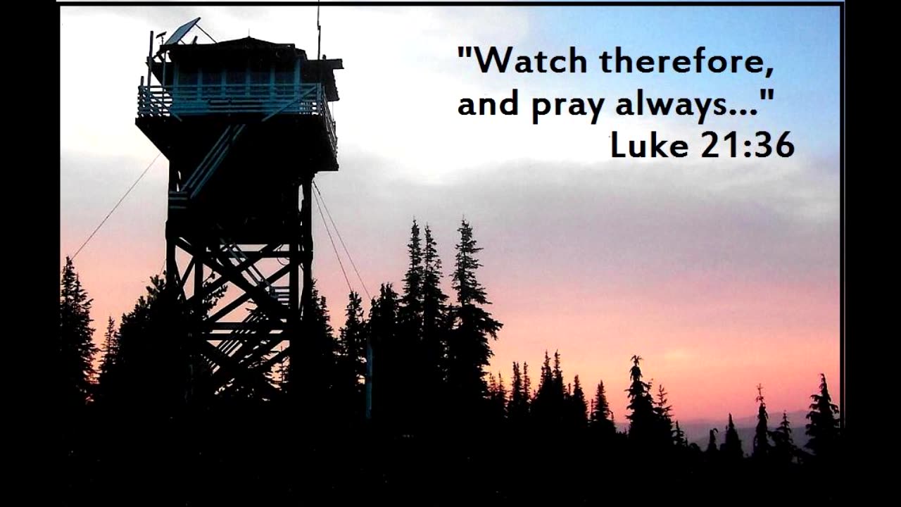 Watching and Praying - Watchmen Radio -08/15/23