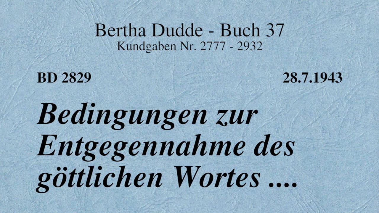 BD 2829 - BEDINGUNGEN ZUR ENTGEGENNAHME DES GÖTTLICHEN WORTES ....