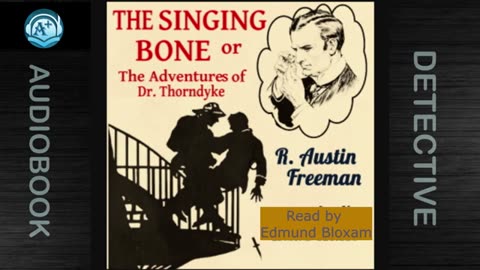 Detective - Dr. Thorndyke Book 5 -The Singing Bone by R. Austin Freeman