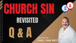 Sin In The Church Q&A - Pastor Paul Van Noy - 11/02/22 LIVE