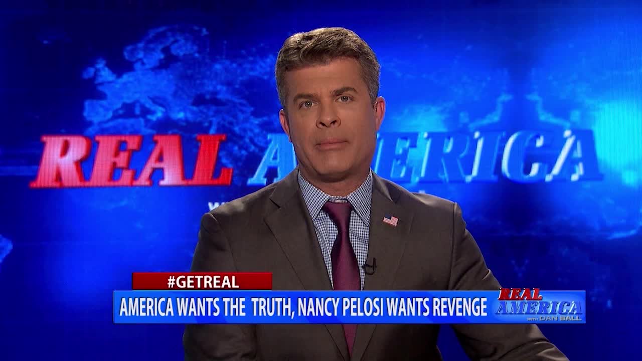 Real America - Dan #GETREAL 'America Wants The Truth, Nancy Pelosi Wants Revenge' (July 30, 2021)