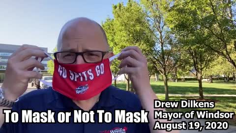 To Mask or Not to Mask, Mayor of Windsor Drew Dilkens