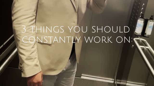 3 Things you should work on...