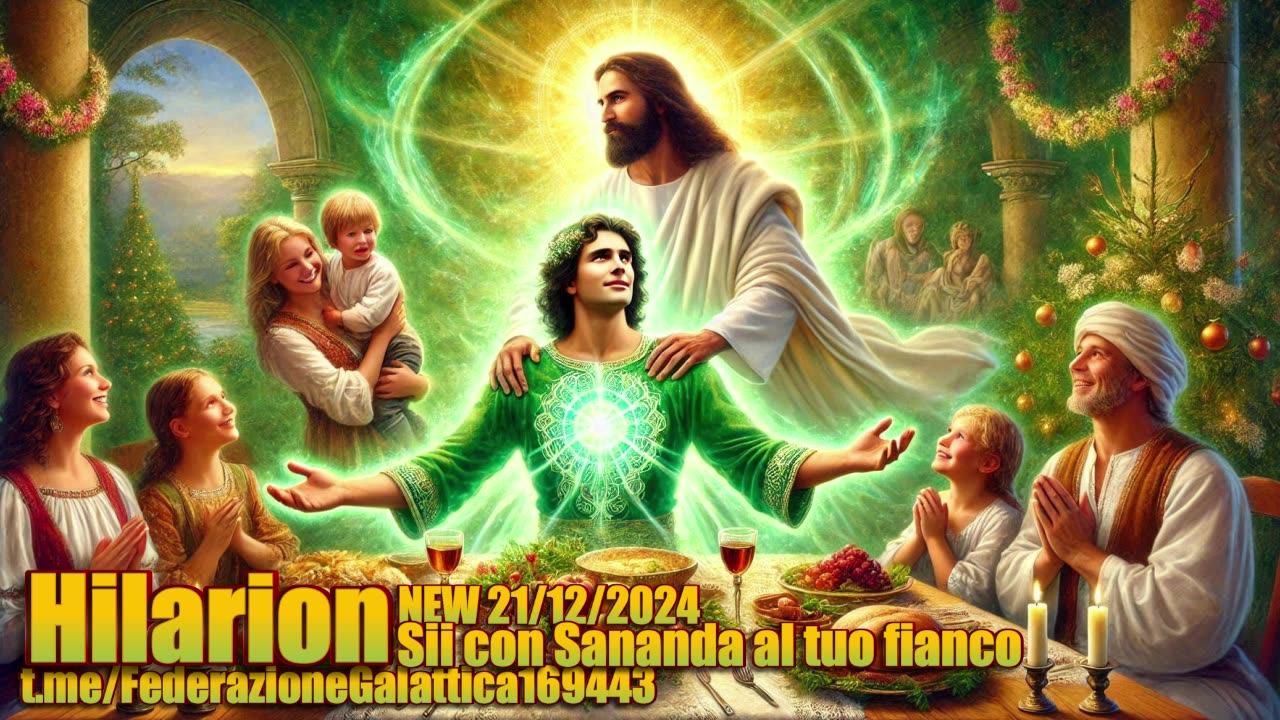 NEW 21/12/2024 Hilarion. Sii con Sananda al tuo fianco.