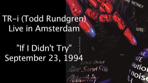 September 23, 1994 - TR-i (Todd Rundgren) 'If I Didn't Try' in Amsterdam