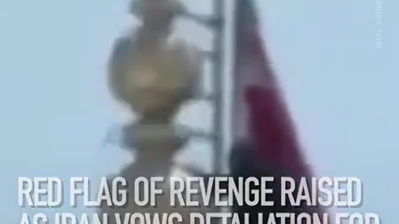 A ‘red flag of revenge’ has been raised over the dome of Jamkaran Mosque in the holy city of Qom