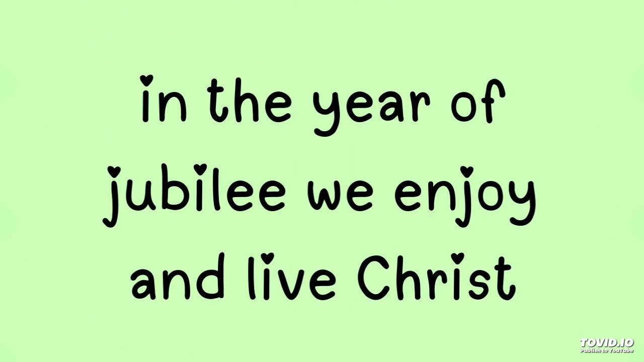 in the year of jubilee we enjoy and live Christ