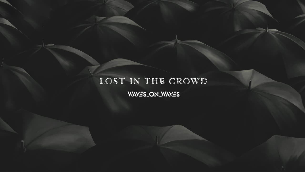 Waves_On_Waves "Lost In The Crowd"